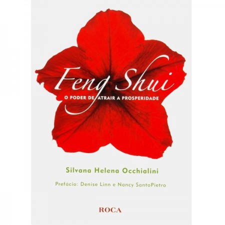FENG SHUI - O PODER DE ATRAIR A PROSPERIDADE